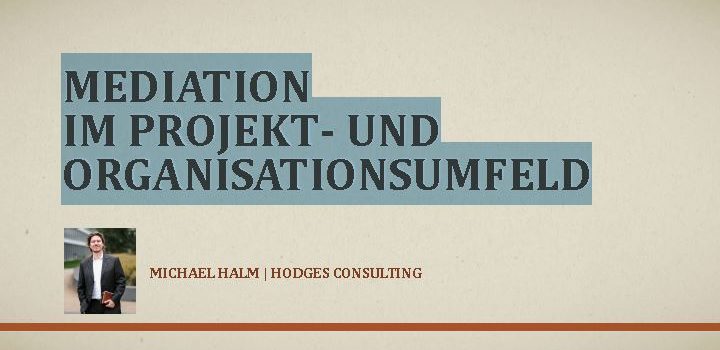 2020-10-20 – Mediation Im Projekt- Und Organisationsumfeld – Michael Halm