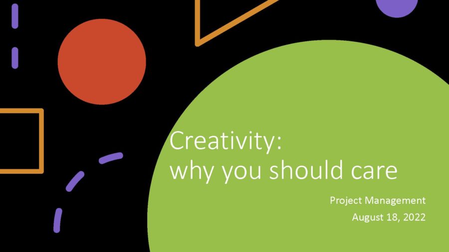 2022-08-18 - Creativity and Project Management: Why Should You Care? – Stephanie Barnes